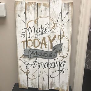 Rustic decor “Make Today Ridiculously Amazing”